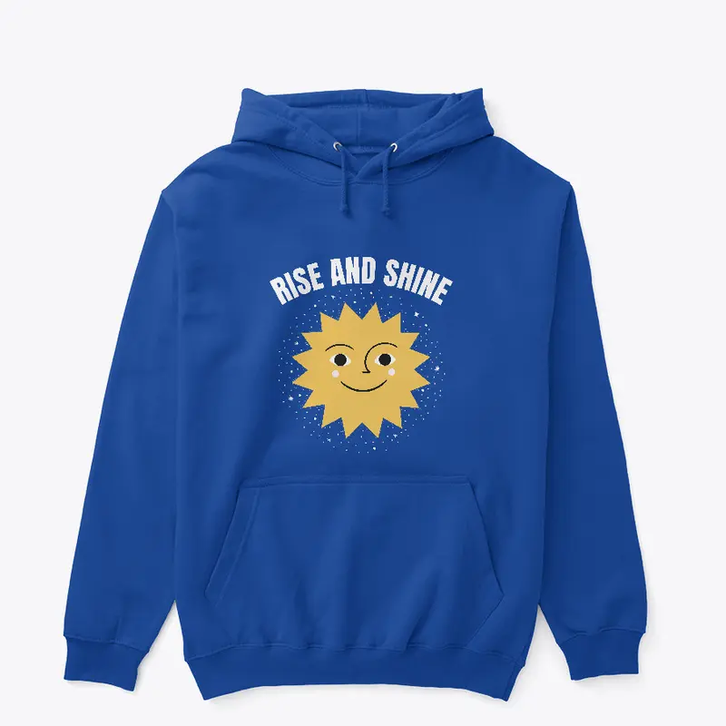 Rise and Shine Hoodie