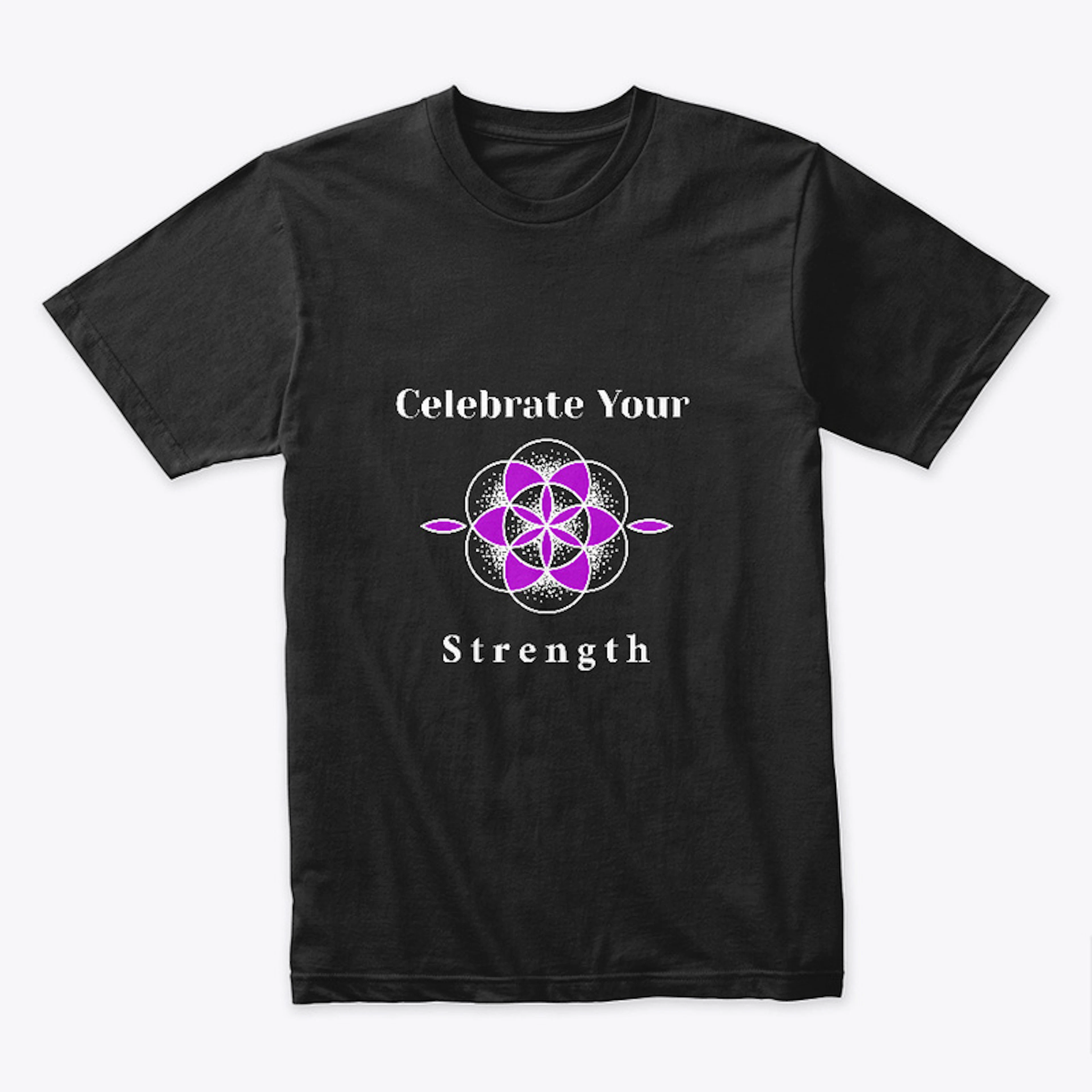 Celebrate Your Strength T-Shirt and Gear