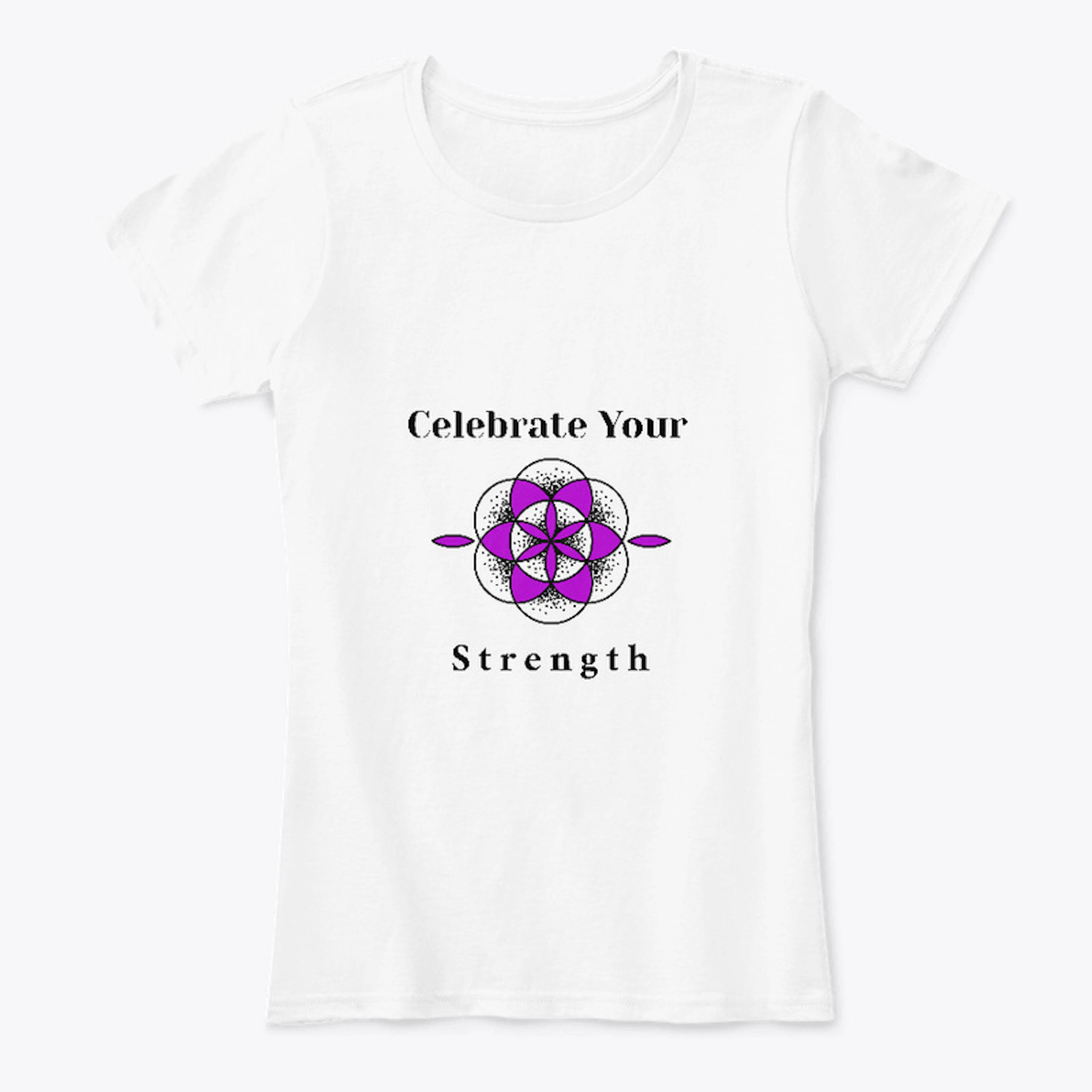 Celebrate Your Strength T-Shirt and Gear