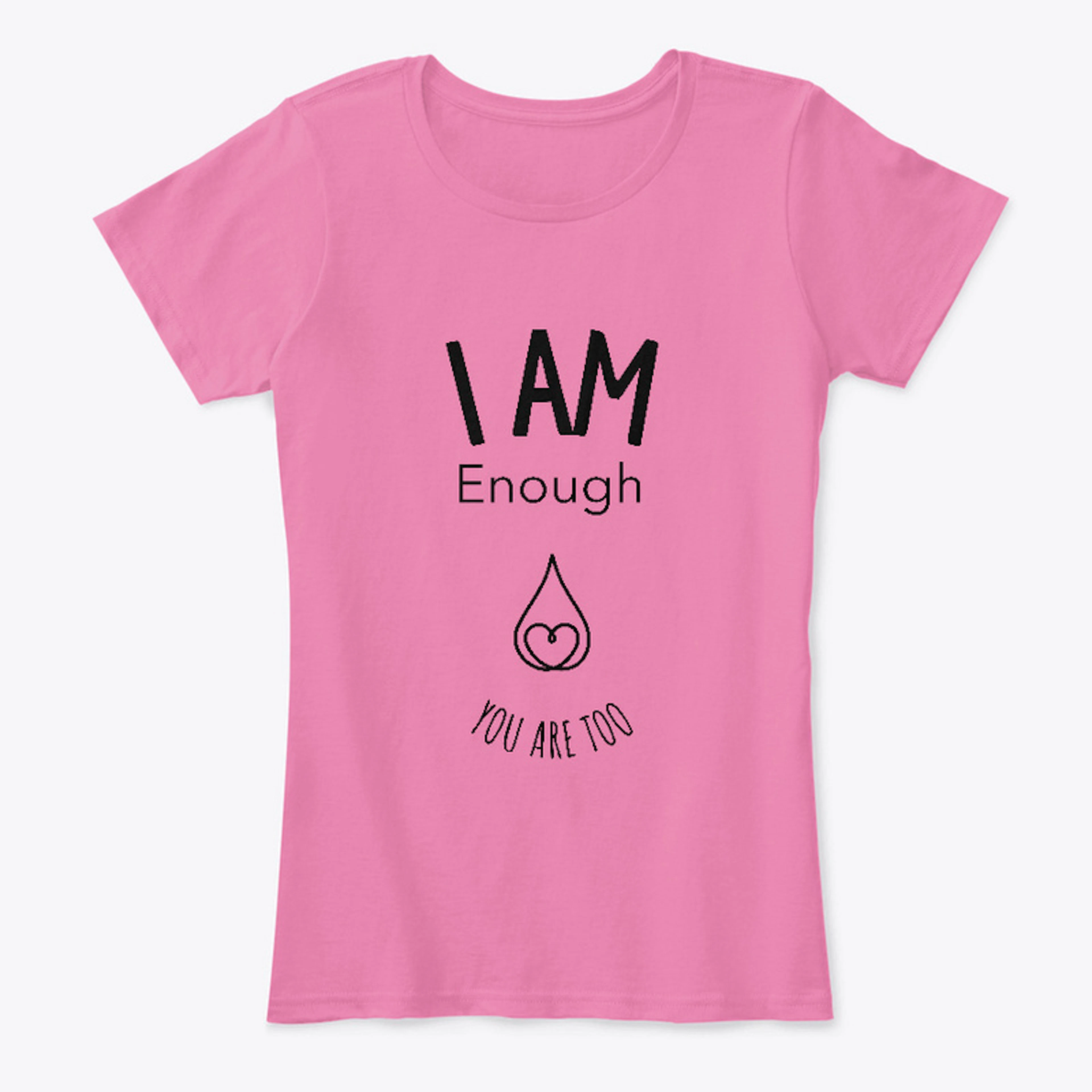 I AM Enough Women’s T-Shirt  