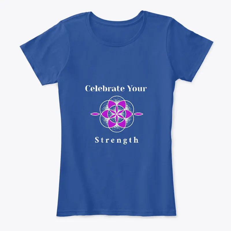 Celebrate Your Strength T-Shirt and Gear