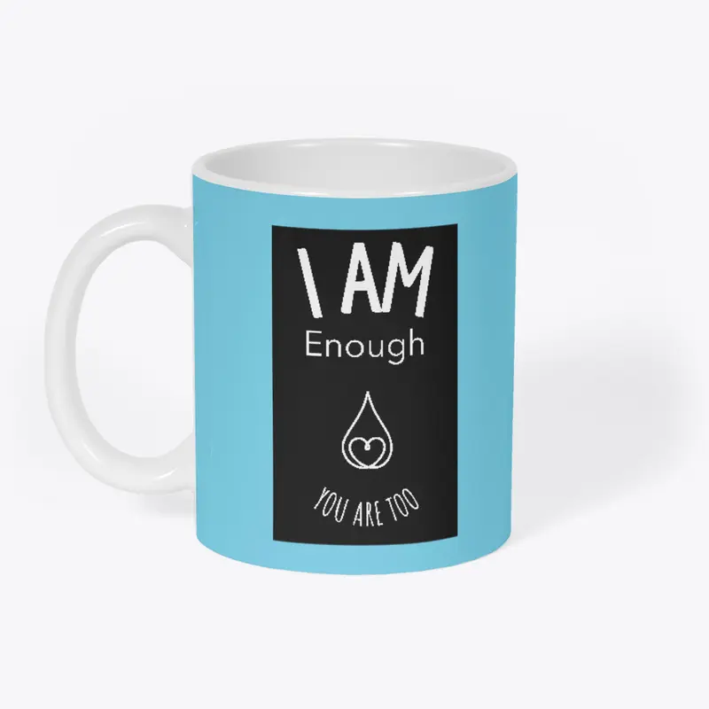 I AM Enough Coffee Mug  and Wall Art