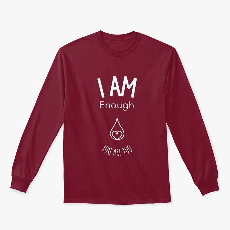 I AM Enough Long Sleeve T-Shirt  