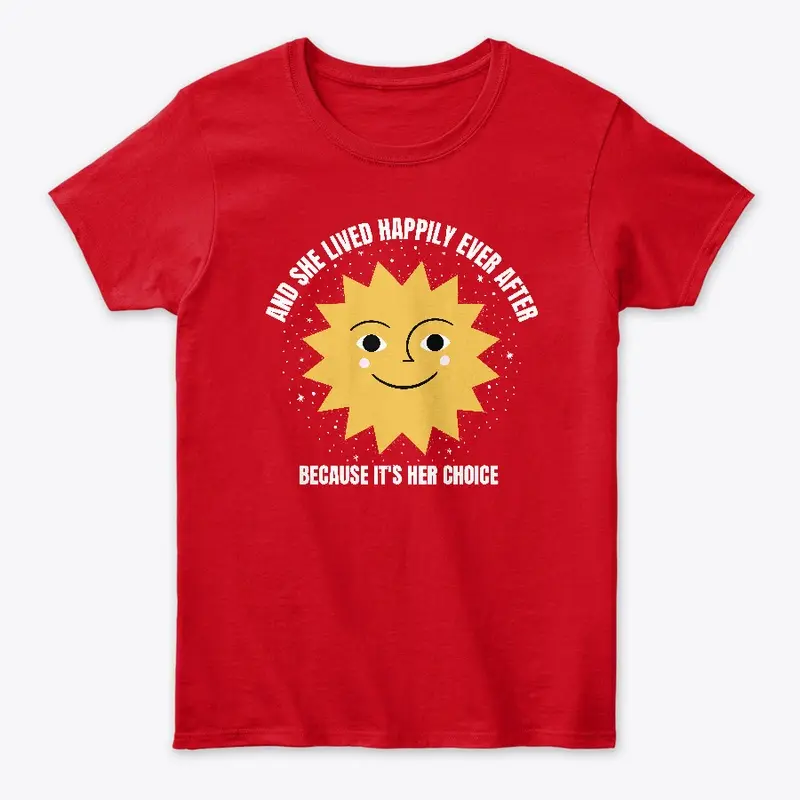 And She Lived Happily T-shirt