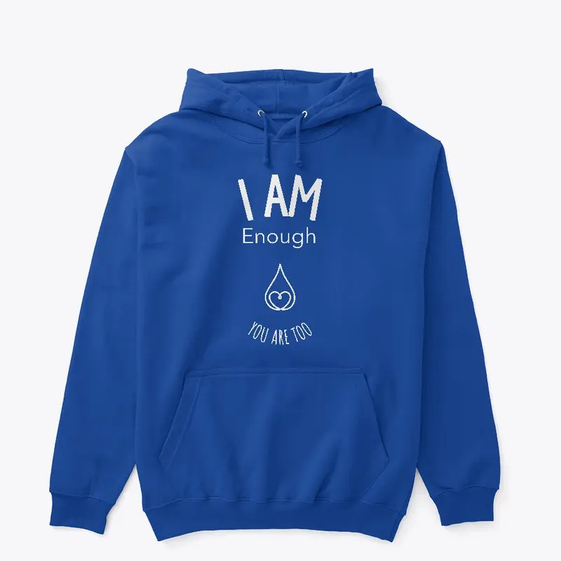 I AM Enough Hoodie  