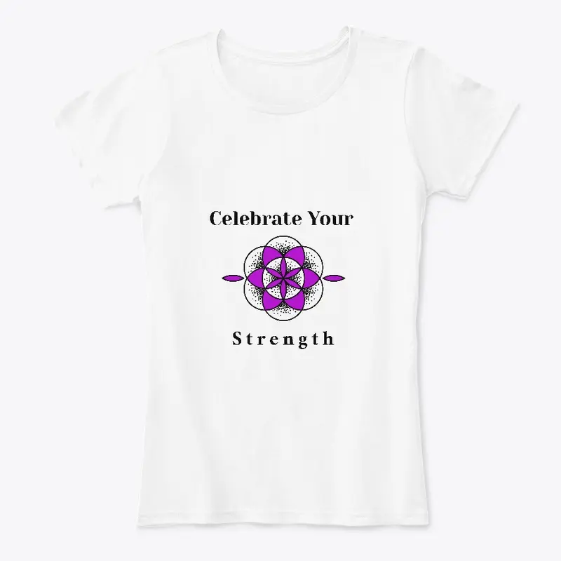 Celebrate Your Strength T-Shirt and Gear