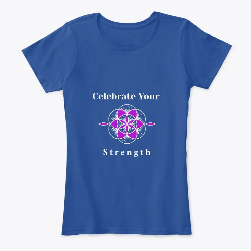 Celebrate Your Strength T-Shirt and Gear