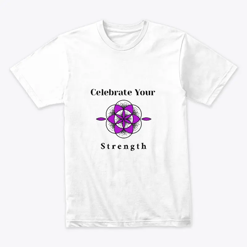 Celebrate Your Strength T-Shirt and Gear